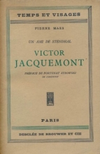 Pierre Maes. Victor Jacquemont, un ami de Stendhal.