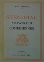 Paul Arbelet. Stendhal au pays des comédiennes