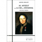 M. Myself ou la vie de Stendhal (nouvelle version). Michel Crouzet
